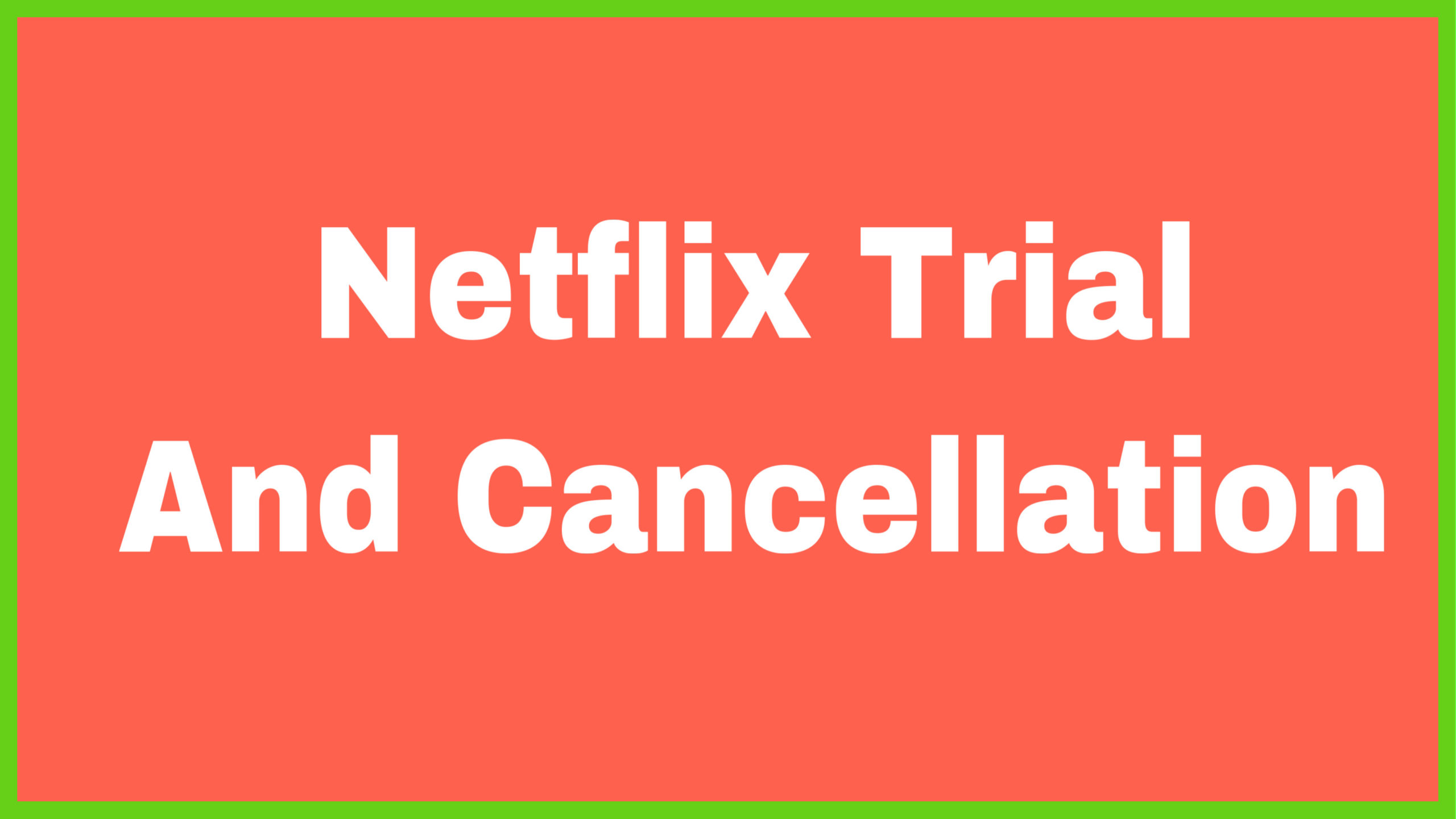 ACCESSING NETFLIX’S 30 DAYS TRIAL AND CANCELLATION OF THE TRIAL FlixArena